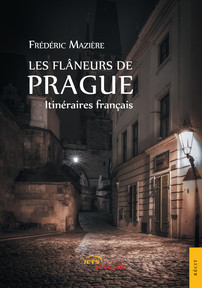 Les Flâneurs de Prague. Itinéraires français