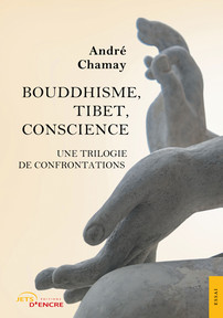 Bouddhisme, Tibet, Conscience : une trilogie de confrontations