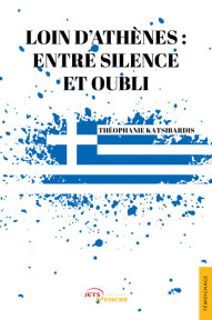 Loin d’Athènes : entre silence et oubli