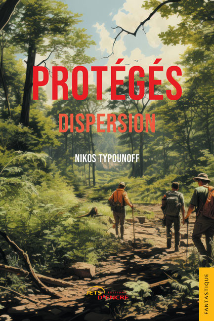 Protégés. Tome 3 - Dispersion