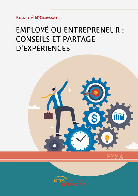 Employé ou entrepreneur : conseils et partage d’expériences