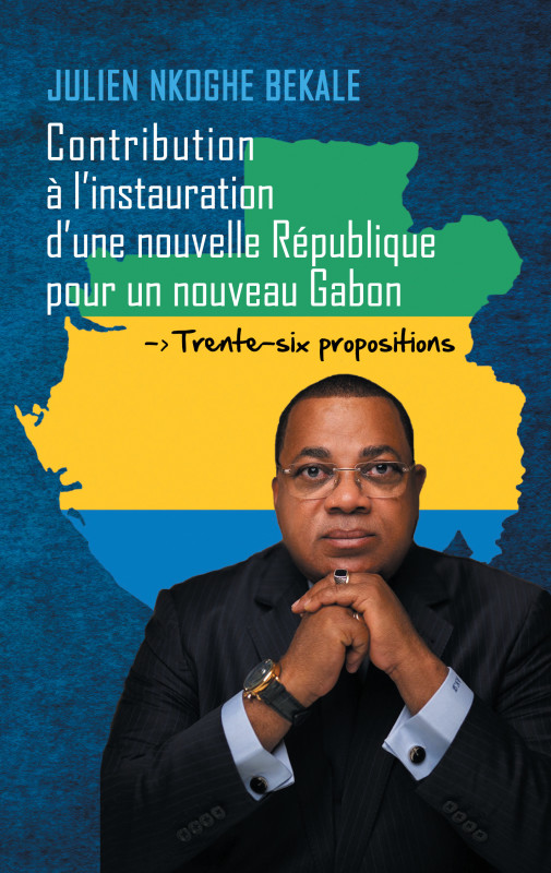 Contribution à la restauration d’une nouvelle république pour un nouveau Gabon